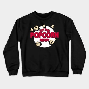 Got The Popcorn Ready Horror Style Crewneck Sweatshirt